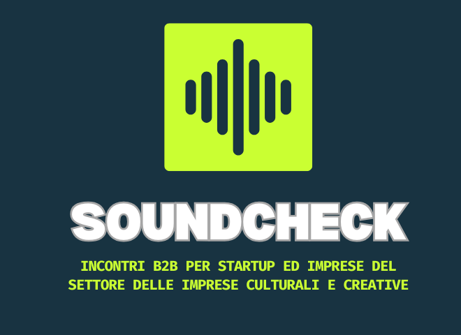 Soundcheck incontri B2B per le Creative Industries – 4 Dicembre 2024