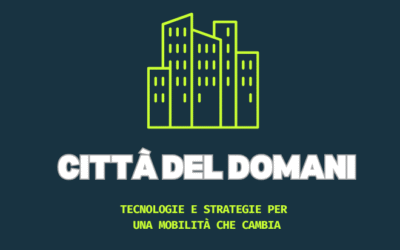 EVENTO | La città del domani: tecnologie e strategie per una mobilità che cambia